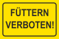 Preview: Warnschild Querformat grundfarbig Gelb mit Aufschrift Füttern verboten